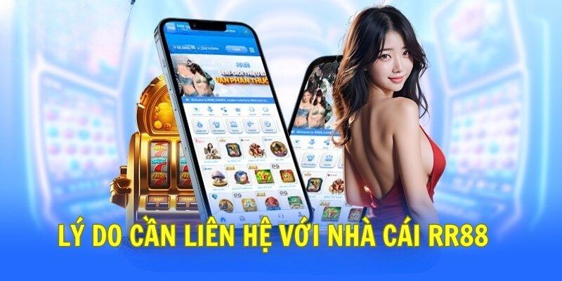 Trường hợp cần liên hệ RR88 